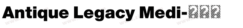 Antique Legacy Medi字体转换 Antique Legacy Medi字体转换